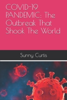 COVID-19 PANDEMIC: The Outbreak That Shook The World B099BV5Y57 Book Cover