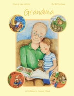 Grandma: A Children's Cancer Book 1527277267 Book Cover