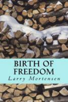 Birth of Freedom 1514145278 Book Cover