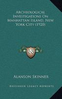 Archeological Investigations On Manhattan Island, New York City 1248407830 Book Cover