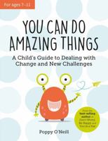 You Can Do Amazing Things: A Child's Guide to Dealing with Change and New Challenges 1800073402 Book Cover