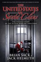 The United States vs. Santa Claus: The Untold Story of the Actual War on Christmas 147676476X Book Cover