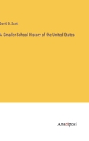 A Smaller School History of the United States 3382172763 Book Cover