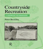 Countryside Recreation: A Handbook for Managers 0419182004 Book Cover