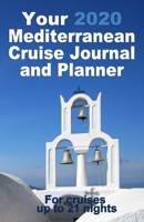 Your 2020 Mediterranean Cruise Journal and Planner: A complete, handbag size paperback publication for cruises up to 21 nights - design 3 1695008499 Book Cover