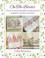 On The Border: A book of hand embroidery border patterns inspired by garden and nature 172921195X Book Cover