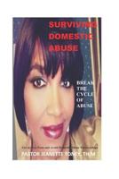 Surviving Domestic Abuse: Break the Cycle of Abuse 1793820392 Book Cover