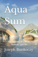 Aqua Sum: The Advent of a New Human Species B0GM73ZHC3 Book Cover