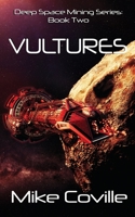 Vultures (Deep Space Mining Series) 1799069044 Book Cover