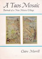 A Taos Mosaic: Portrait of a New Mexico Village 0826306187 Book Cover