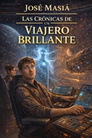 Las crónicas de un pasajero brillante (Spanish Edition) B0GLP261GQ Book Cover