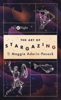 The Sky at Night: The Art of Stargazing: My Essential Guide to Navigating the Night Sky 1785947893 Book Cover