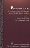 Paradigms of Memory: The Occupation and Other Hi/Stories in the Novels of Patrick Modiano (Currents in Comparative Romance Languages and Literatures) 0820438642 Book Cover