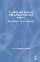 Engaging and Working with African American Fathers: Strategies and Lessons 0367231204 Book Cover