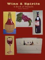 Wine & Spirits: A Book of Stencils 1430322683 Book Cover