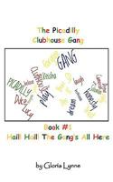 The Picadilly Clubhouse Gang Book #1 Hail! Hail! The Gang's All Here 0982263643 Book Cover