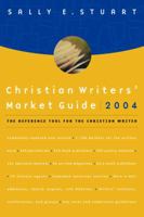 Christian Writers' Market Guide 2004 (Christian Writers' Market Guide) 0877881308 Book Cover