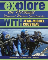 Explore the Northeast National Marine Sanctuaries with Jean-Michel Cousteau 0982694032 Book Cover