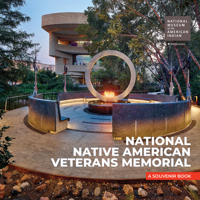 National Native American Veterans Memorial: A Souvenir Book 1588347184 Book Cover