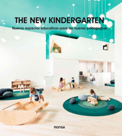 The New Kindergarten: Nuevos espacios educativos para las nuevas pedagogías 8417557245 Book Cover