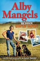 Alby Mangels: Beyond World Safari 0980354757 Book Cover
