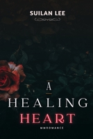 A Healing Heart B0FNL66821 Book Cover