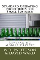 Standard Operating Procedures for Small Business: Leveraging Mobile Devices 1724214373 Book Cover