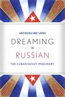 Dreaming in Russian: The Cuban Soviet Imaginary 0292762038 Book Cover