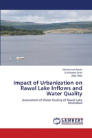 Impact of Urbanization on Rawal Lake Inflows and Water Quality: Assessment of Water Quality of Rawal Lake Islamabad 3659125156 Book Cover