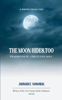 The Moon Hides, Too B0FNXDRP17 Book Cover