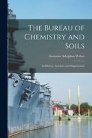 The Bureau of Chemistry and Soils;: Its history activities and organization 1014722985 Book Cover