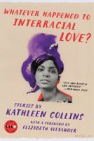 Whatever Happened to Interracial Love? 006248415X Book Cover