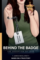 Behind the Badge: The Deception of Love B0DXL5CC1F Book Cover