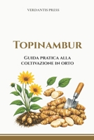 Topinambur: Guida pratica alla coltivazione in orto (Guide pratiche Verdantis per l’orto e il giardino) (Italian Edition) B0H59JGZWM Book Cover