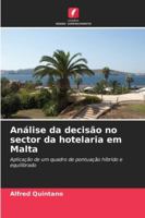 Análise da decisão no sector da hotelaria em Malta: Aplicação de um quadro de pontuação híbrido e equilibrado (Portuguese Edition) 3639805054 Book Cover
