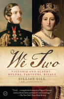 We Two: Victoria and Albert: Rulers, Partners, Rivals 0345520017 Book Cover