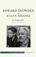 Edward Snowden et Julian Assange - La biographie: (Les dossiers permanents des lanceurs d'alerte de la NSA et de WikiLeaks) 9493261565 Book Cover