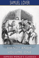 Handy Andy, Volume One (Esprios Classics) 1512018864 Book Cover