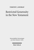 Restricted Generosity in the New Testament 316156474X Book Cover