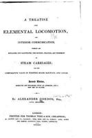 A Treatise Upon Elemental Locomotion, and Interior Communication (Classic Reprint) 1530634911 Book Cover