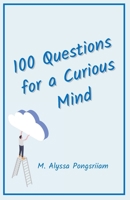 100 Questions for a Curious Mind B091CR5SJD Book Cover