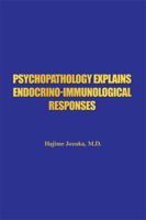 Psychopathology Explains Endocrino-Immunological Responses 1480972738 Book Cover