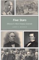 Five Stars: Missouri's Most Famous Generals (Missouri Heritage Readers Series) 0826216560 Book Cover