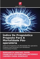 Índice De Prognóstico Proposto Para A Mortalidade Pós-operatória: Índice De Prognóstico De Mortalidade Pós-operatória Proposto Para Pacientes Com Hematoma Intracerebral Primário 6206107299 Book Cover