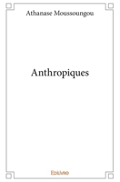 Anthropiques (French Edition) 2332729208 Book Cover