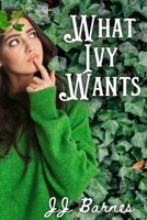 What Ivy Wants B08WZLZ4DN Book Cover