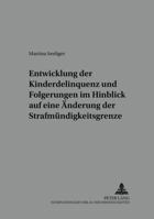 Entwicklung Der Kinderdelinquenz Und Folgerungen Im Hinblick Auf Eine Aenderung Der Strafmuendigkeitsgrenze 3631513976 Book Cover