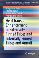 Heat Transfer Enhancement in Externally Finned Tubes and Internally Finned Tubes and Annuli 3030207471 Book Cover