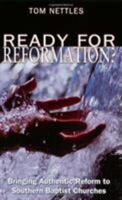 Ready for Reformation?: Bringing Authentic Reform to Southern Baptist Churches 0805440593 Book Cover