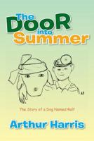 The Door Into Summer: The Story of a Dog Named Ralf 1499056370 Book Cover